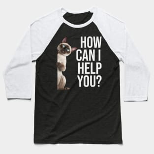 Funny Cat Meme How Can I Help You? Baseball T-Shirt